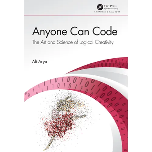 Anyone Can Code: The Art and Science of Logical Creativity - Paperback