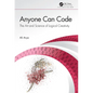 Anyone Can Code: The Art and Science of Logical Creativity - Paperback