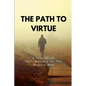 The Path to Virtue: A Journal of Self-Mastery for the Modern Man - Paperback