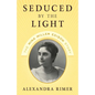 Seduced by the Light: The Mina Miller Edison Story - Hardcover