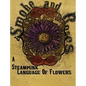 Smoke and Roses: A Steampunk Language of Flowers - Hardcover