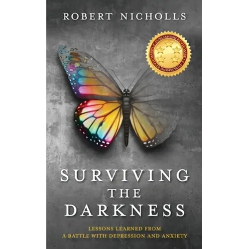 Surviving the Darkness: Lessons learned from a battle with depression and anxiety - Paperback