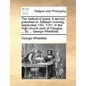 The Method of Grace. a Sermon, Preached on Sabbath Morning, September 13th, 1741. in the High-Church-Yard of Glasgow, ... by ... George Whitefield. - Paperback
