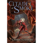 Citadel of Smoke: A Litrpg and Gamelit Adventure - Paperback