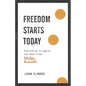 Freedom Starts Today - Hardcover
