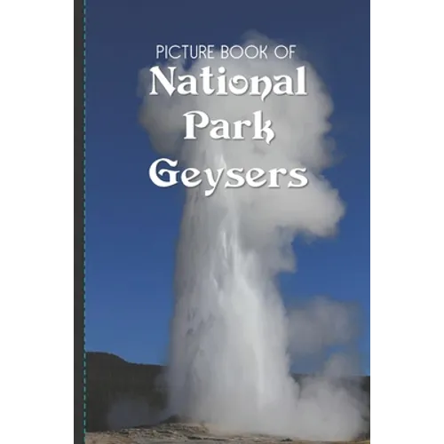 Picture Book Of National Park Geysers: Large Print Book For Seniors with Dementia or Alzheimer's - Paperback