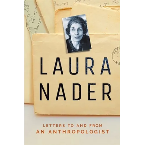 Laura Nader: Letters to and from an Anthropologist - Hardcover