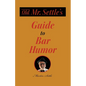 Old Mr. Settle's Guide to Bar Humor - Paperback