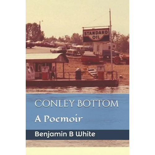 Conley Bottom: A Poemoir - Paperback