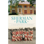 Sherman Park: A Legacy of Diversity in Milwaukee - Hardcover
