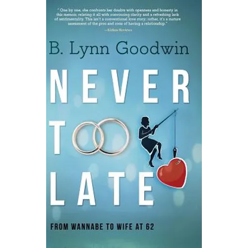 Never Too Late: From Wannabe to Wife at 62 - Hardcover