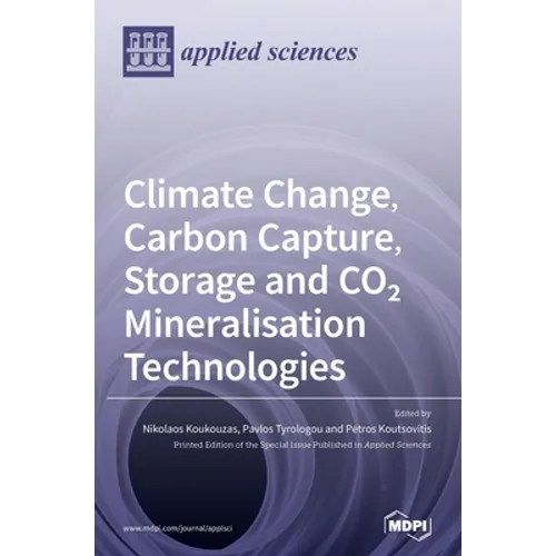 Climate Change, Carbon Capture, Storage and CO2 Mineralisation Technologies - Hardcover
