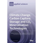 Climate Change, Carbon Capture, Storage and CO2 Mineralisation Technologies - Hardcover