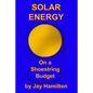 Solar Energy On A Shoestring Budget - Paperback