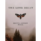 The Long Decay - Hardcover