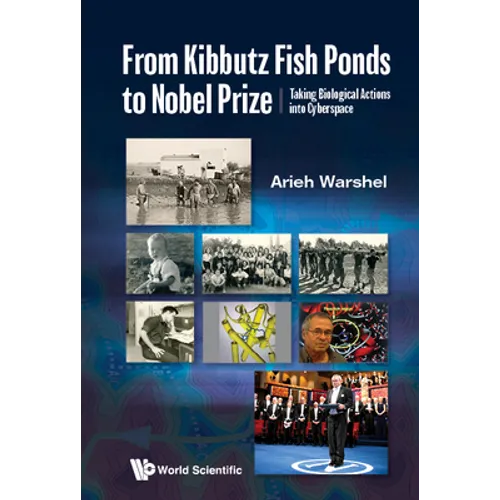 From Kibbutz Fishponds to the Nobel Prize: Taking Molecular Functions Into Cyberspace - Hardcover