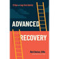Advanced Recovery: 12 Keys to Long-Term Sobriety - Paperback