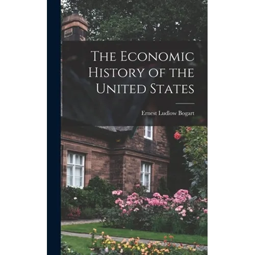 The Economic History of the United States [microform] - Hardcover