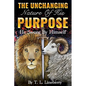 The Unchanging Nature of His Purpose: He Swore By Himself - Paperback