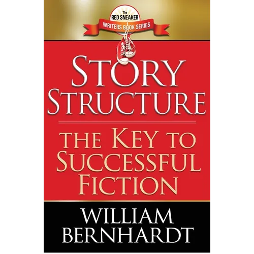 Story Structure: The Key to Successful Fiction - Paperback