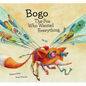 Bogo the Fox Who Wanted Everything (Junior Library Guild Selection) - Hardcover
