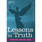 Lessons in Truth: A Course of Twelve Lessons in Practical Christianity - Hardcover