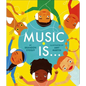 Music Is . . . - Board Book
