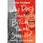 Who Does That Bitch Think She Is?: Doris Fish and the Rise of Drag - Hardcover