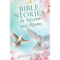 BIBLE STORIES In Rhythm and Rhyme - Paperback