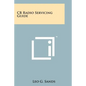 CB Radio Servicing Guide - Paperback