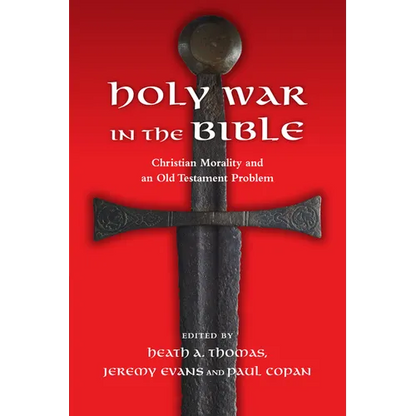Holy War in the Bible: Christian Morality and an Old Testament Problem - Paperback