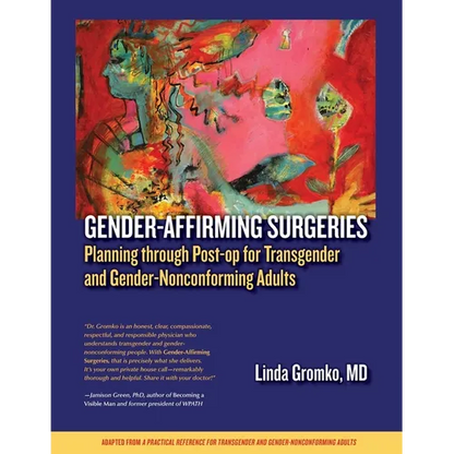 Gender-Affirming Surgeries: Planning through Post-op for Transgender and Gender-Nonconforming Adults - Paperback