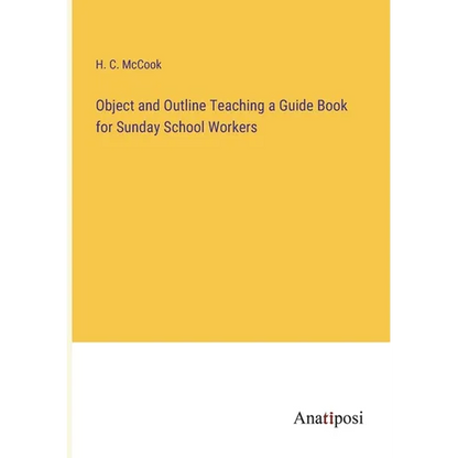 Object and Outline Teaching a Guide Book for Sunday School Workers - Paperback