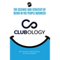 Clubology: The Science and Strategy of Being in the People Business - Paperback