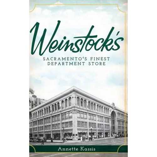 Weinstock's: Sacramento's Finest Department Store - Hardcover