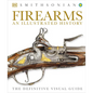 Firearms: An Illustrated History - Hardcover