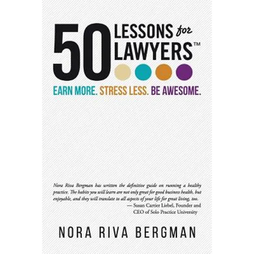 50 Lessons for Lawyers: Earn more. Stress less. Be awesome. - Paperback