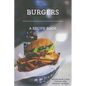 Burgers: A recipe book by a true cookery nerd: A cookbook full of delicious recipes for the grill or kitchen - Paperback