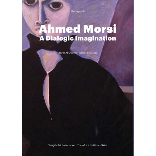 Ahmed Morsi: A Dialogic Imagination - Hardcover
