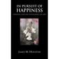 In Pusuit of Happiness: Finding Genuine Fulfillment in Life - Paperback