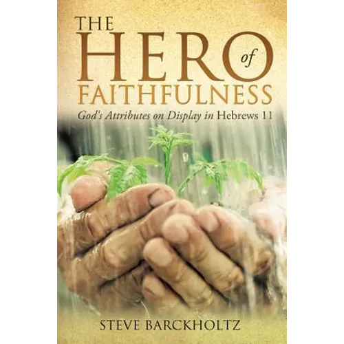 The Hero of Faithfulness - Paperback
