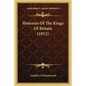 Histories of the Kings of Britain (1912) - Paperback