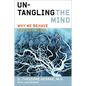 Untangling the Mind: Why We Behave the Way We Do - Paperback