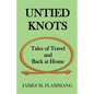 Untied Knots: Tales of Travel and Back at Home - Paperback