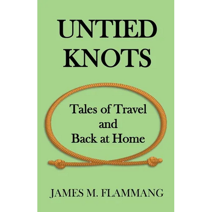 Untied Knots: Tales of Travel and Back at Home - Paperback
