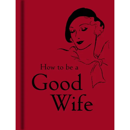 How to Be a Good Wife - Hardcover
