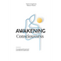 Awakening Consciousness: A complete guide to personal and collective transformation - Paperback