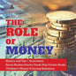 The Role of Money History and Use Economics Social Studies Fourth Grade Non Fiction Books Children's Money & Saving Reference - Paperback