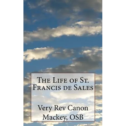 The Life of St. Francis de Sales - Paperback