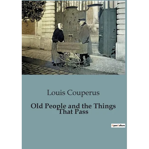 Old People and the Things That Pass - Paperback